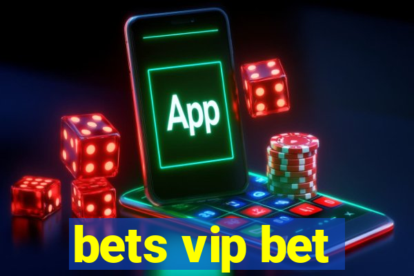 bets vip bet